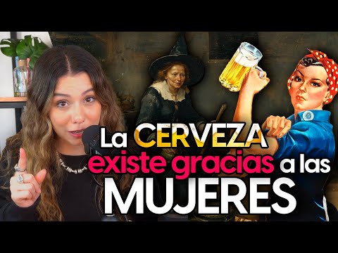 La cerveza existe gracias a las MUJERES 🍻😱
