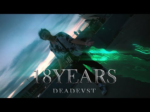DEADEVST - 18YEARS (Official Music Video)