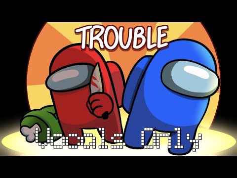 Trouble (Vocals Only) HalaCG ft. CG5