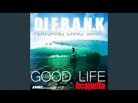 Good Life (Acapella) feat. Craig Smart