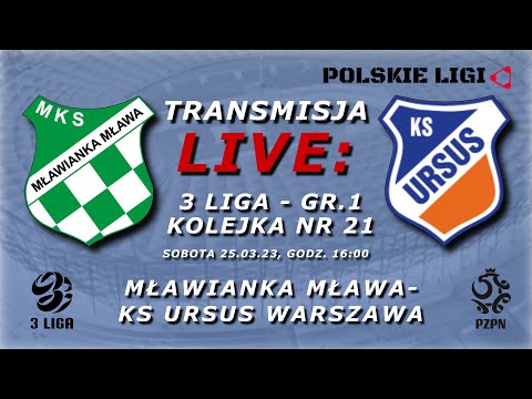 LIVE: MŁAWIANKA MŁAWA - KS URSUS WARSZAWA