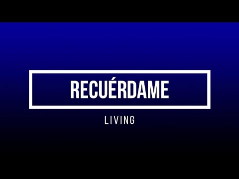 RECUÉRDAME - LIVING [LETRA]
