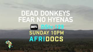 #AfriDocsOnBET Dead Donkeys Fear No Hyenas Promo 26.11.17