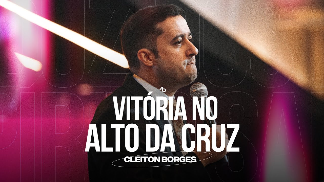 Vitória no alto da Cruz - Pr. Cleiton Borges