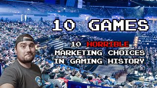 10 Horrible Marketing Choices in Gaming History!