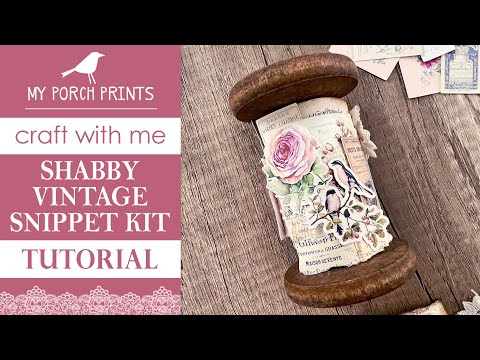 SHABBY VINTAGE SNIPPET KIT TUTORIAL | Craft With Me!🤍| My Porch Prints Junk Journal Ideas