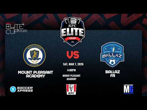 LIVE: Mount Pleasant vs Ballaz Academy | KFC U18 Elite Cup Competition Match Day 5