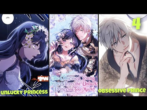 The Obsessed Young Prince Loves the Unlucky Princess Too Much! - Chapter 4