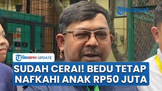 Usai Perceraian, Bedu Tak Lepas Tanggung Jawab: Hampir Rp50 Juta per Bulan Demi Anak dan Keluarga