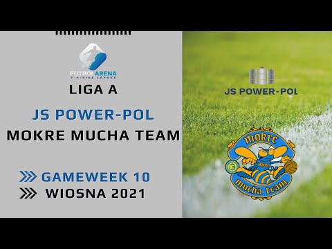 JS Power-Pol - Mokre Mucha Team - Liga A (10. kolejka Wiosna 2021)