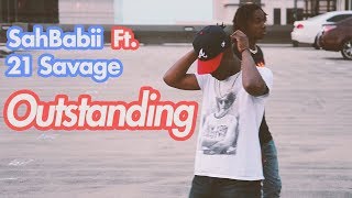 SahBabii Feat. 21 Savage - "Outstanding" (Official NRG Video)