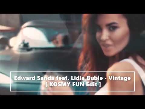 Edward Sanda & Lidia Buble - Vintage | KOSMY FUN Edit Extended