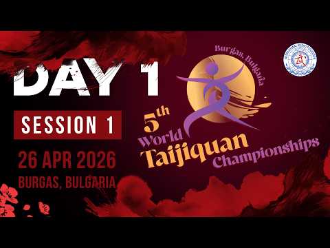 5th World Taijiquan Championships in Burgas - Day 1, Session 1