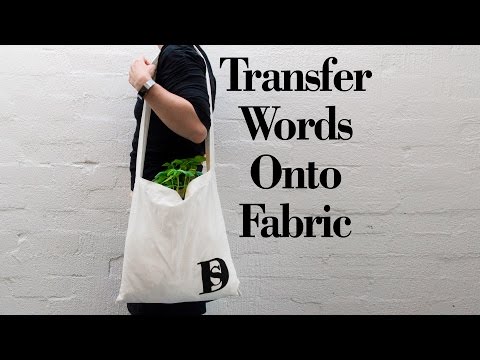 How to Transfer Words onto fabric and personalize a canvas bag