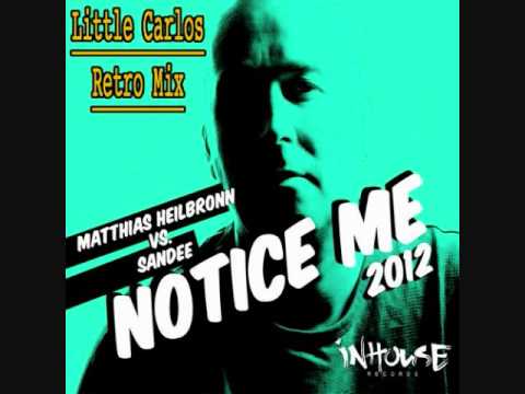 Matthias Heilbronn, Sandee - Notice Me (Little Carlos Retro Mix)