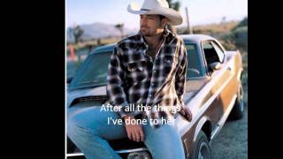 Chris Cagle  &quot; look at what i&#39;ve done&quot;  lyrics