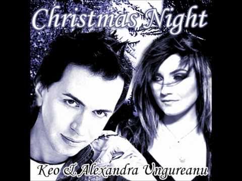 Keo & Alexandra Ungureanu - Christmas Night