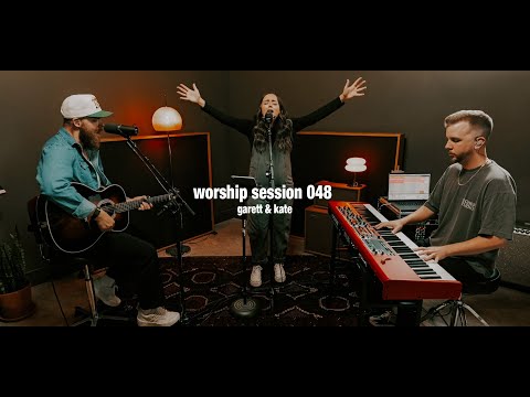 Worship Session 048 | Garett & Kate