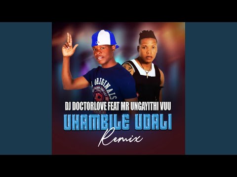 Uhambile u Dali (feat. Mr Ungayithi Vuu)