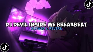 Download lagu DJ DEVIL INSIDE ME BREAKBEAT BY djherjuana ( Slowed & Reverb ) 🎧 mp3