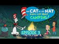 The Cat In The Hat Knows A Lot About Camping EPISODE 3