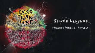 Less Than Jake "Monkey Wrench Myself"