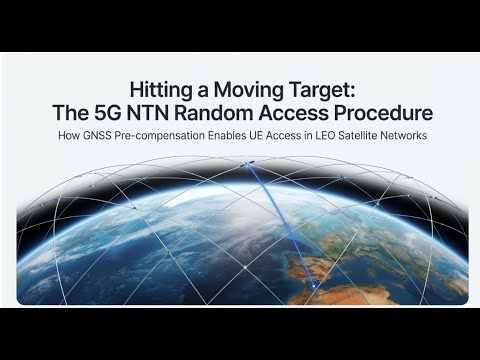 Mastering 5G NTN: The RACH Procedure and GNSS Pre-compensation Explained