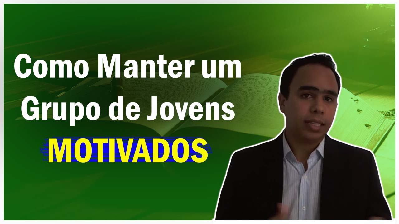 5 Dicas de Como Manter o Grupo de Jovens Motivado