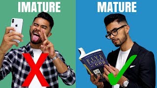 6 Signs You&#39;re Still IMMATURE And Need To Grow Up