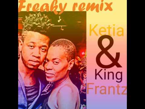 Freaky Remix  [Ketia & King Frantzz]