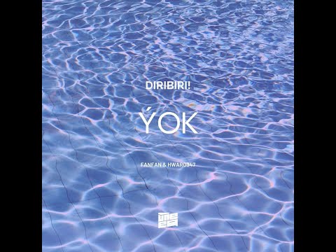 HWARO & DIRIBIRI! - Yok (feat. FanFan)