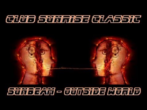Club Sunrise Classic - Sunbeam - Outside World - Video Edit By Per Pedal