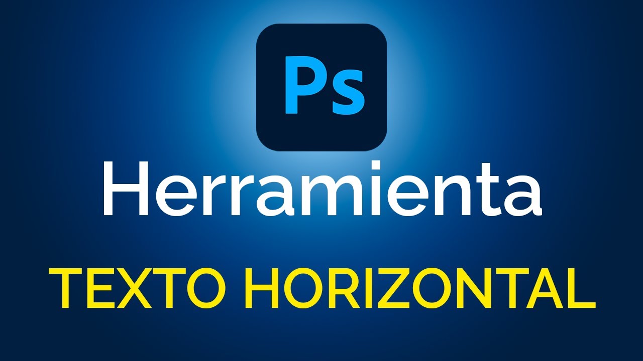 Herramienta TEXTO HORIZONTAL en Photoshop