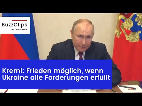 Kreml: Frieden möglich, wenn Ukraine alle Forderungen erfüllt