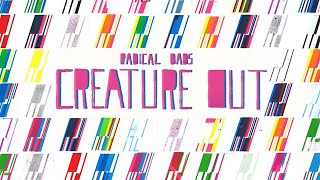 Radical Dads - "Creature Out"