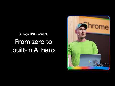 From zero to built-in AI hero (I/O Connect ‘26)