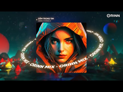 Dằm Trong Tim (Orinn Remix) - Hoàng Ly | Nhạc Remix Deep House Hot TikTok Gây Nghiện 2023