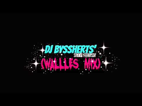 Dj Byssherts' (WALLLES MIX)