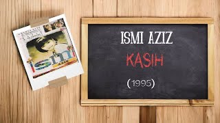Download lagu ISMI AZIZ- KASIH ( CD Quality)1995 mp3 Download lagu ISMI AZIZ- KASIH ( CD Quality)1995 mp3