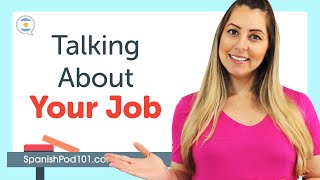 How to Talk about your Job in Spanish
