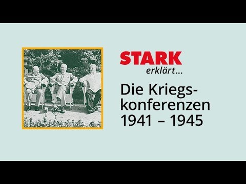 The War Conferences 1941–1945 | STARK Explains