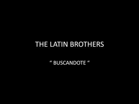 THE LATIN BROTHERS - BUSCANDOTE