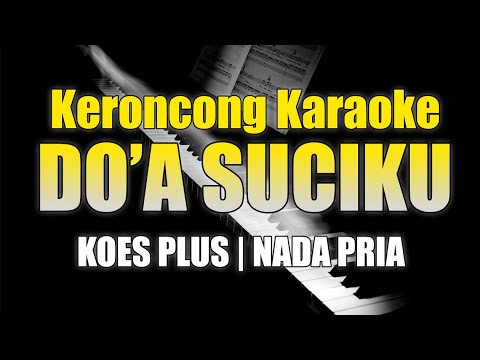 Do'a Suciku - Koes Plus - Keroncong Karaoke - Nada Pria