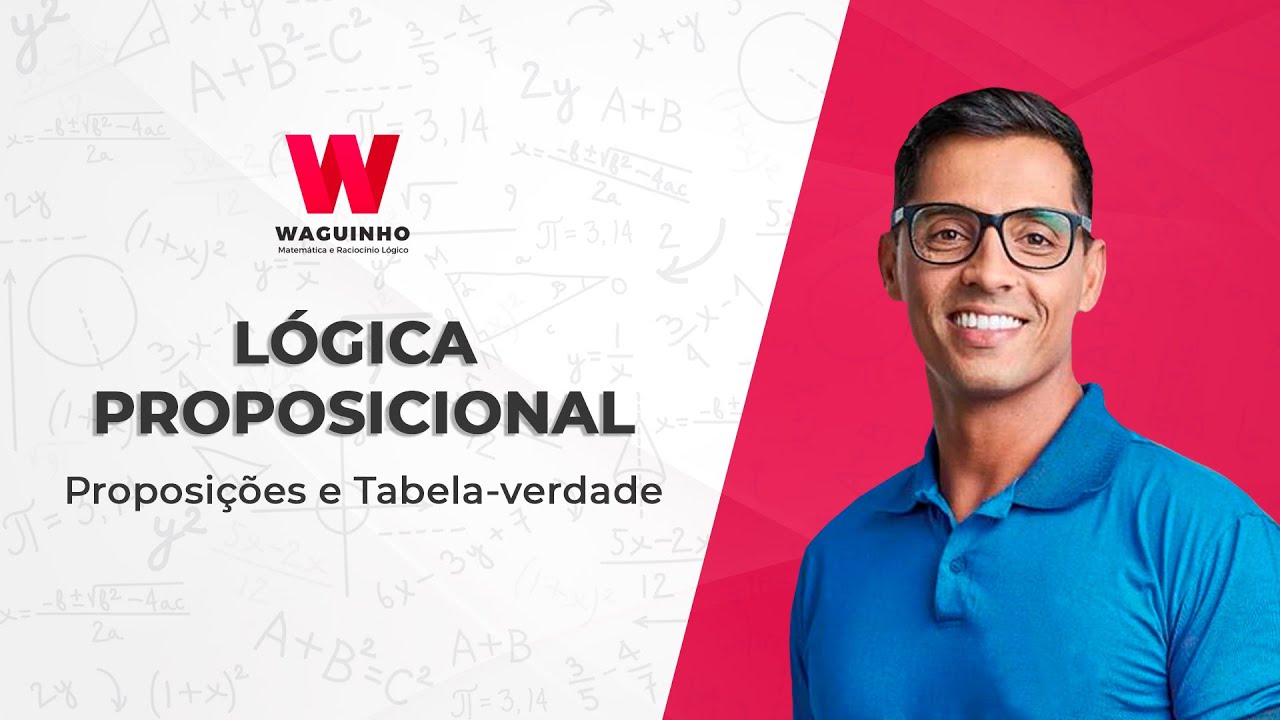 LÓGICA PROPOSICIONAL - Proposições e Tabela-verdade | Descomplicando RLM com Waguinho