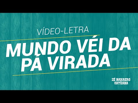 Mundo Véi Da Pavirada - Zé Barrero e Catuaba