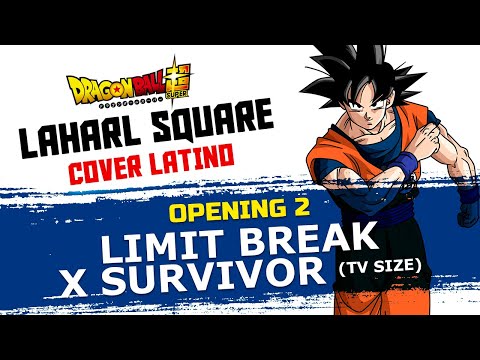 ·Limit-Break X Survivor·「DRAGON BALL SUPER ~OPENING 2~」(TV Size)