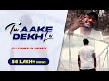 King - Tu Aake Dekhle (Remix) | Ft. DJ Cruz R | The Carnival | The Last Ride | Latest Hit Songs 2020