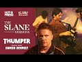 THUMPER + Damien Dempsey Live At Slane Distillery #SlaneSessions