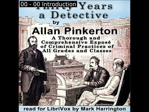 Thirty Years a Detective: A Thorough and Comprehensive Exposé of Criminal Practices of A... Part 1/3
