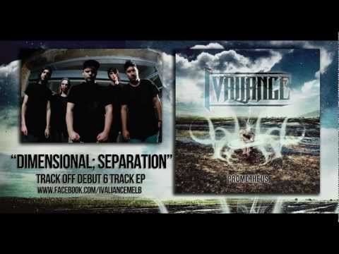 I, Valiance - "Dimensional; Separation"